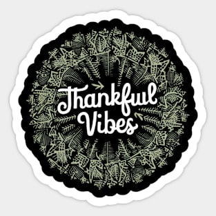 Thankful vibes Sticker